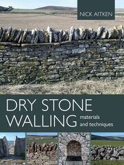 Dry Stone Walling - Materials and Techniques цена и информация | Книги о питании и здоровом образе жизни | kaup24.ee