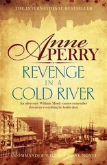 Revenge in a Cold River (William Monk Mystery, Book 22): Murder and smuggling from the dark streets of Victorian London цена и информация | Фантастика, фэнтези | kaup24.ee