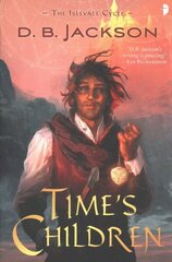 Time's Children: BOOK I OF THE ISLEVALE CYCLE New edition hind ja info | Fantaasia, müstika | kaup24.ee