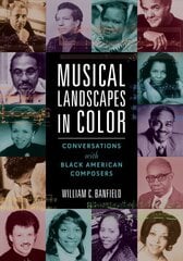 Musical Landscapes in Color: Conversations with Black American Composers hind ja info | Kunstiraamatud | kaup24.ee