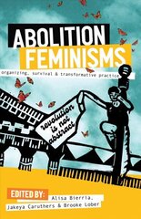 Abolition Feminisms: Organizing, Survival, and Transformative Practice цена и информация | Книги по социальным наукам | kaup24.ee