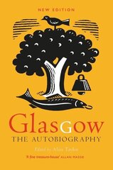 Glasgow: The Autobiography New Edition цена и информация | Исторические книги | kaup24.ee