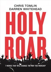 Holy Roar: 7 Words That Will Change The Way You Worship цена и информация | Духовная литература | kaup24.ee