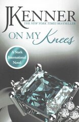 On My Knees: Stark International 2 цена и информация | Фантастика, фэнтези | kaup24.ee