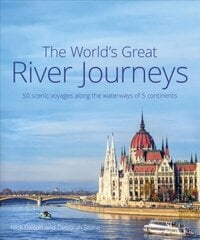 World's Great River Journeys: 50 scenic voyages along the waterways of 5 continents hind ja info | Reisiraamatud, reisijuhid | kaup24.ee