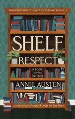 Shelf Respect: A Book Lovers' Guide to Curating Book Shelves at Home hind ja info | Eneseabiraamatud | kaup24.ee