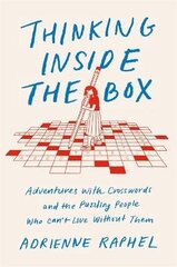 Thinking Inside the Box: Adventures with Crosswords and the Puzzling People Who Can't Live Without Them hind ja info | Tervislik eluviis ja toitumine | kaup24.ee
