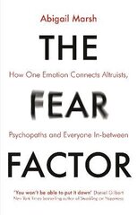 Fear Factor: How One Emotion Connects Altruists, Psychopaths and Everyone In-Between цена и информация | Самоучители | kaup24.ee