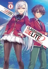 Classroom of the Elite: Year 2 (Light Novel) Vol. 4 hind ja info | Fantaasia, müstika | kaup24.ee