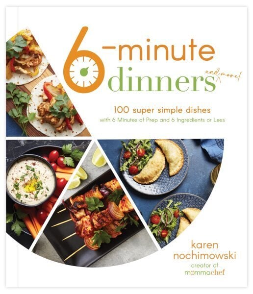 6-Minute Dinners (and More!): 100 Super Simple Dishes with 6 Minutes of Prep and 6 Ingredients or Less цена и информация | Retseptiraamatud  | kaup24.ee