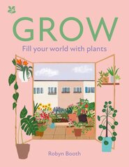 GROW: Fill Your World with Plants hind ja info | Aiandusraamatud | kaup24.ee