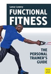 Functional Fitness: The Personal Trainer's Guide цена и информация | Самоучители | kaup24.ee