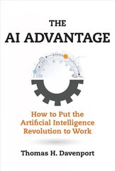 AI Advantage: How to Put the Artificial Intelligence Revolution to Work цена и информация | Книги по экономике | kaup24.ee