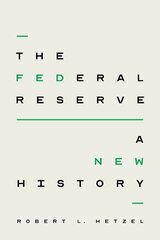 Federal Reserve: A New History hind ja info | Majandusalased raamatud | kaup24.ee