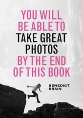 You Will be Able to Take Great Photos by The End of This Book цена и информация | Книги по фотографии | kaup24.ee
