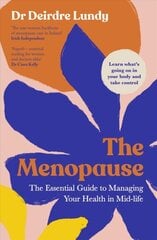Menopause: The Essential Guide to Managing Your Health in Mid-Life цена и информация | Книги о питании и здоровом образе жизни | kaup24.ee
