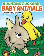 Bunnies, Ducks and Baby Animals Coloring Book цена и информация | Книги для малышей | kaup24.ee