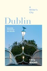 Dublin: A Writer's City hind ja info | Ajalooraamatud | kaup24.ee