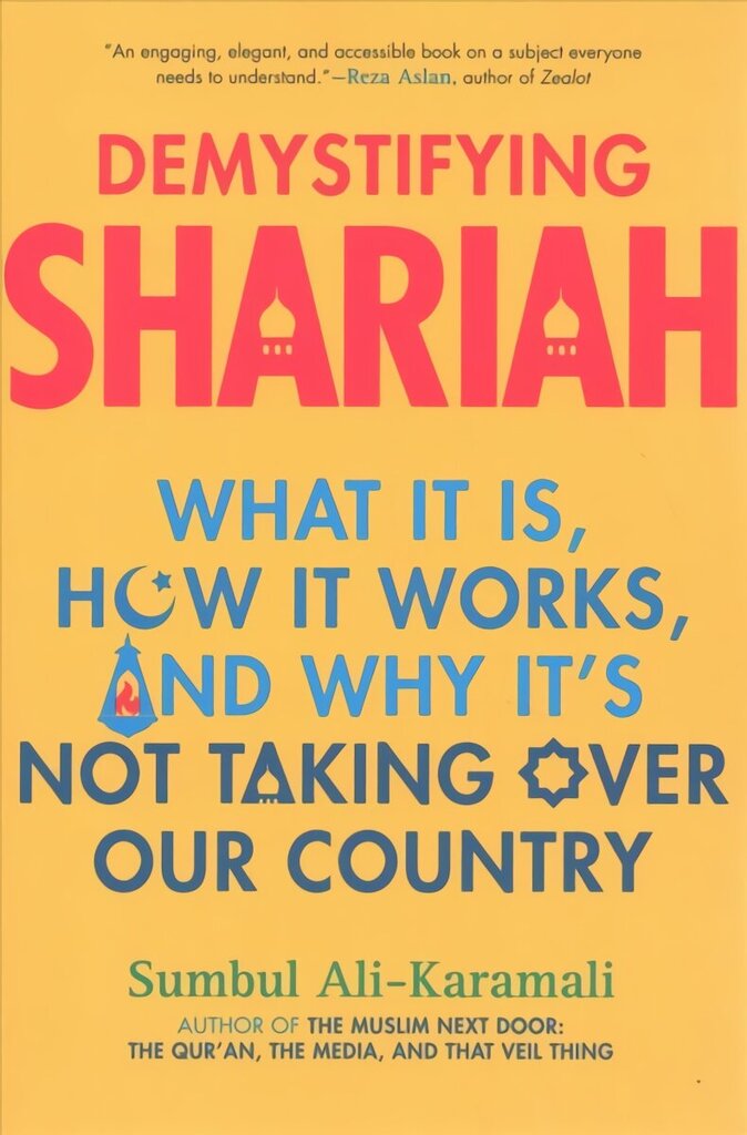 Demystifying Shariah: What It Is, How It Works, and Why It's Not Taking Over Our Country hind ja info | Ühiskonnateemalised raamatud | kaup24.ee