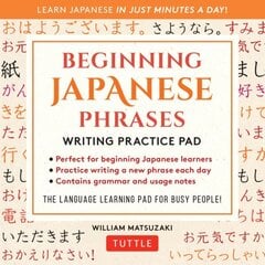 Beginning Japanese Phrases Writing Practice Pad: Learn Japanese in Just Minutes a Day! цена и информация | Пособия по изучению иностранных языков | kaup24.ee