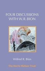 Four Discussions with W. R. Bion 2nd New edition hind ja info | Ühiskonnateemalised raamatud | kaup24.ee