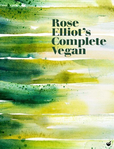 Rose Elliot's Complete Vegan 0th New edition hind ja info | Retseptiraamatud  | kaup24.ee