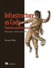 Infrastructure as Code, Patterns and Practices: With examples in Python and Terraform: Patterns and Practices цена и информация | Книги по экономике | kaup24.ee