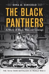 Black Panthers: The 761st Tank Battalion in World War II hind ja info | Ühiskonnateemalised raamatud | kaup24.ee