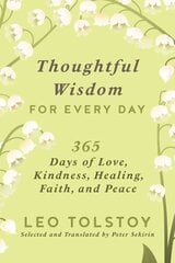 Thoughtful Wisdom for Every Day: 365 Days of Love, Kindness, Healing, Faith, and Peace hind ja info | Usukirjandus, religioossed raamatud | kaup24.ee