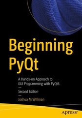 Beginning PyQt: A Hands-on Approach to GUI Programming with PyQt6 2nd ed. цена и информация | Книги по экономике | kaup24.ee