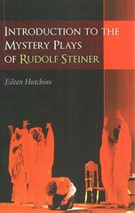 Introduction to the Mystery Plays of Rudolf Steiner hind ja info | Usukirjandus, religioossed raamatud | kaup24.ee