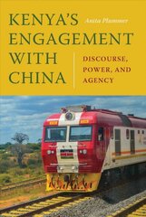 Kenya's Engagement with China: Discourse, Power, and Agency цена и информация | Книги по социальным наукам | kaup24.ee