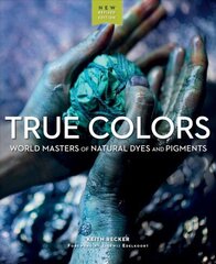 True Colours: World Masters of Natural Dyes and Pigments цена и информация | Книги об искусстве | kaup24.ee