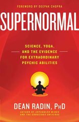 Supernormal: Science, Yoga, and the Evidence for Extraordinary Psychic Abilities цена и информация | Самоучители | kaup24.ee