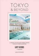 Lost Guides - Tokyo & Beyond: A Unique, Stylish and Offbeat Travel Guide to Tokyo and Beyond hind ja info | Reisiraamatud, reisijuhid | kaup24.ee