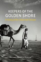 Keepers of the Golden Shore: A History of the United Arab Emirates hind ja info | Ajalooraamatud | kaup24.ee