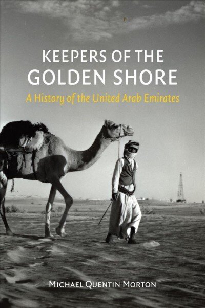 Keepers of the Golden Shore: A History of the United Arab Emirates цена и информация | Ajalooraamatud | kaup24.ee