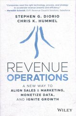 Revenue Operations: A New Way to Align Sales & Mar keting, Monetize Data, and Ignite Growth: A New Way to Align Sales & Marketing, Monetize Data, and Ignite Growth цена и информация | Книги по экономике | kaup24.ee