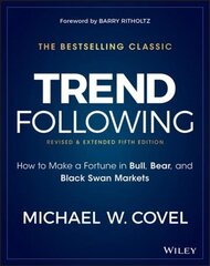 Trend Following - How to Make a Fortune in Bull, Bear and Black Swan Markets, 5e: How to Make a Fortune in Bull, Bear, and Black Swan Markets 5th Edition цена и информация | Книги по экономике | kaup24.ee