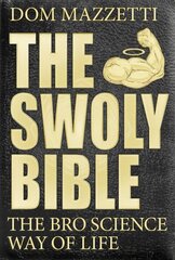 Swoly Bible: The BroScience Way of Life цена и информация | Фантастика, фэнтези | kaup24.ee