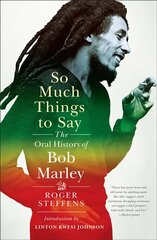 So Much Things to Say: The Oral History of Bob Marley hind ja info | Elulooraamatud, biograafiad, memuaarid | kaup24.ee