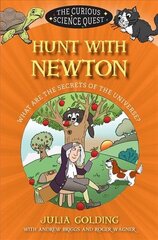 Hunt with Newton: What are the Secrets of the Universe? New edition hind ja info | Noortekirjandus | kaup24.ee