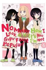 No matter how I look at it, it's you guys' fault I'm not popular! hind ja info | Koomiksid | kaup24.ee