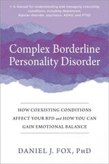 Complex Borderline Personality Disorder: How Coexisting Conditions Affect Your BPD and How You Can Gain Emotional Balance цена и информация | Самоучители | kaup24.ee