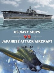 US Navy Ships vs Japanese Attack Aircraft: 1941-42 цена и информация | Исторические книги | kaup24.ee