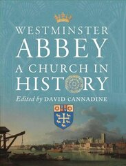 Westminster Abbey: A Church in History цена и информация | Книги по архитектуре | kaup24.ee
