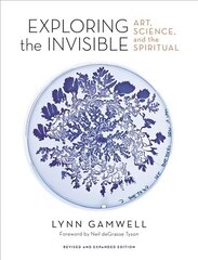 Exploring the Invisible: Art, Science, and the Spiritual - Revised and Expanded Edition Revised edition hind ja info | Kunstiraamatud | kaup24.ee