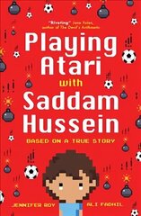 Playing Atari with Saddam Hussein: Based on a True Story hind ja info | Noortekirjandus | kaup24.ee