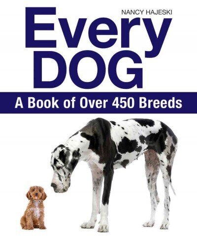 Every Dog: A Book of 450 Breeds: A Book of Over 450 Breeds hind ja info | Tervislik eluviis ja toitumine | kaup24.ee