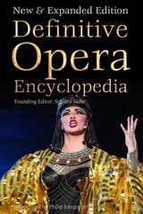 Definitive Opera Encyclopedia: New & Expanded Edition New edition цена и информация | Книги об искусстве | kaup24.ee